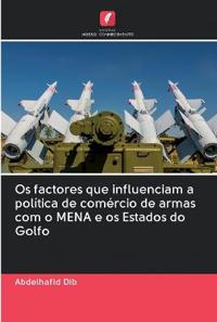 Os factores que influenciam a política de comércio de armas com o MENA e os Estados do Golfo