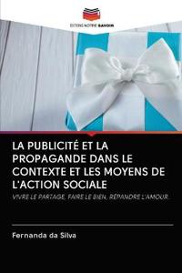 La Publicité Et La Propagande Dans Le Contexte Et Les Moyens de l'Action Sociale
