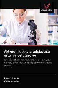 Aktynomiocety produkujace enzymy celulazowe