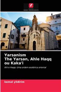 Yarsanism O Yarsan, Ahle Haqq ou Kaka'i
