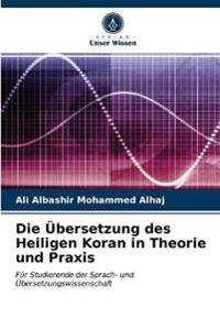 Die Übersetzung des Heiligen Koran in Theorie und Praxis