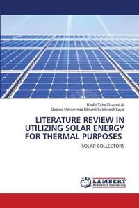 Literature Review in Utilizing Solar Energy for Thermal Purposes