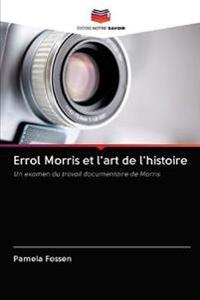Errol Morris et l'art de l'histoire