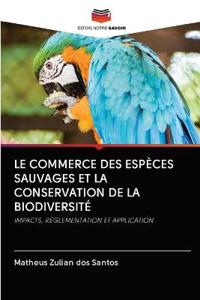 Le Commerce Des Espèces Sauvages Et La Conservation de la Biodiversité