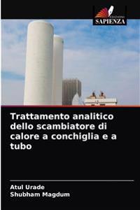 Trattamento analitico dello scambiatore di calore a conchiglia e a tubo