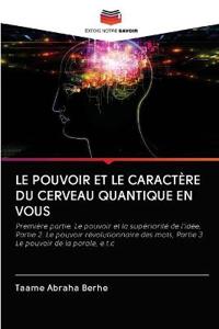 Le Pouvoir Et Le Caractère Du Cerveau Quantique En Vous