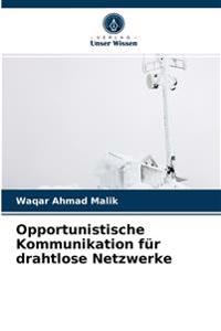 Opportunistische Kommunikation für drahtlose Netzwerke