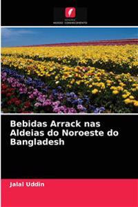 Bebidas Arrack nas Aldeias do Noroeste do Bangladesh