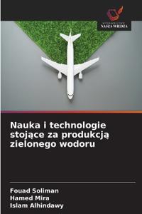 Nauka i technologie stojące za produkcją zielonego wodoru