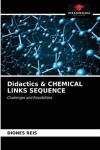 Didactics & CHEMICAL LINKS SEQUENCE