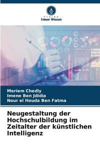 Neugestaltung der Hochschulbildung im Zeitalter der künstlichen Intelligenz