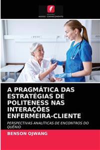 A Pragmática Das Estratégias de Politeness NAS Interações Enfermeira-Cliente