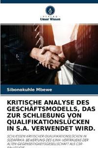 Kritische Analyse Des Geschäftsmodells, Das Zur Schließung Von Qualifikationslücken in S.A. Verwendet Wird.