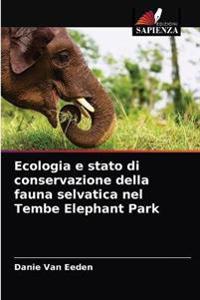 Ecologia e stato di conservazione della fauna selvatica nel Tembe Elephant Park
