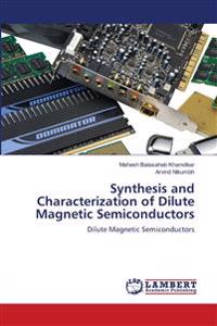 Synthesis and Characterization of Dilute Magnetic Semiconductors