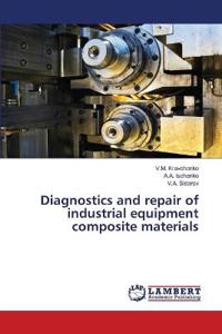 Diagnostics and repair of industrial equipment composite materials