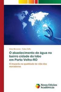 O abastecimento de água no bairro cidade do lobo em Porto Velho-RO