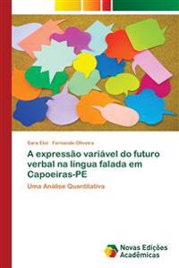 A expressão variável do futuro verbal na língua falada em Capoeiras-PE