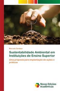 Sustentabilidade Ambiental em Instituições de Ensino Superior