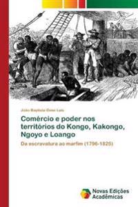 Comércio e poder nos territórios do Kongo, Kakongo, Ngoyo e Loango