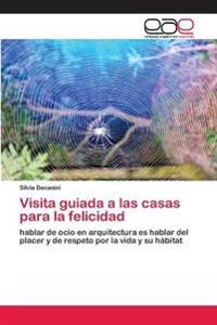 Visita guiada a las casas para la felicidad