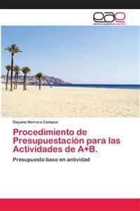 Procedimiento de Presupuestación para las Actividades de A+B.