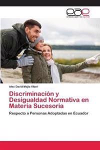 Discriminación y Desigualdad Normativa en Materia Sucesoria