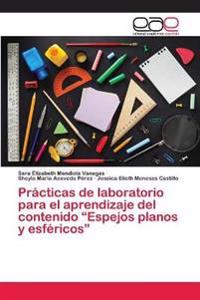 Prácticas de laboratorio para el aprendizaje del contenido "Espejos planos y esféricos"