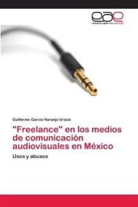 "Freelance" en los medios de comunicación audiovisuales en México