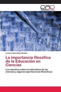La importancia filosófica de la Educación en Ciencias
