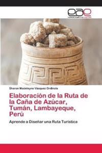 Elaboración de la Ruta de la Caña de Azúcar, Tumán, Lambayeque, Perú