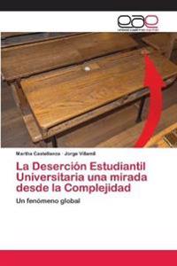 La Deserción Estudiantil Universitaria una mirada desde la Complejidad