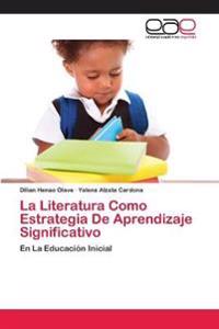 La Literatura Como Estrategia De Aprendizaje Significativo