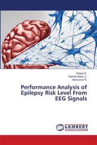 Performance Analysis of Epilepsy Risk Level From EEG Signals