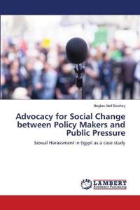 Advocacy for Social Change between Policy Makers and Public Pressure