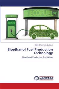 Bioethanol Fuel Production Technology