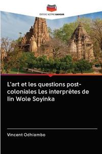 L'art et les questions post-coloniales Les interprètes de Iin Wole Soyinka