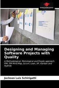 Designing and Managing Software Projects with Quality