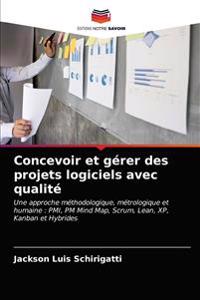 Concevoir et gérer des projets logiciels avec qualité