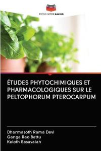 Études Phytochimiques Et Pharmacologiques Sur Le Peltophorum Pterocarpum