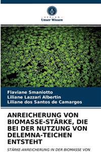 Anreicherung Von Biomasse-Stärke, Die Bei Der Nutzung Von Delemna-Teichen Entsteht