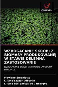 Wzbogacanie Skrobi Z Biomasy Produkowanej W Stawie Delemna Zastosowanie