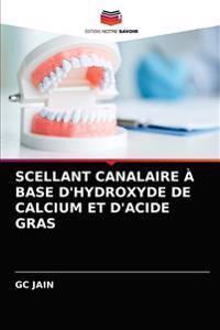 Scellant Canalaire À Base d'Hydroxyde de Calcium Et d'Acide Gras