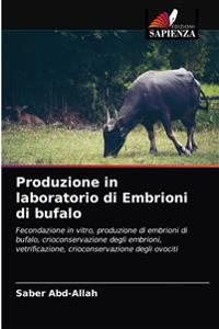 Produzione in laboratorio di Embrioni di bufalo