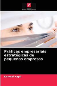 Práticas empresariais estratégicas de pequenas empresas