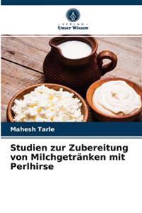 Studien zur Zubereitung von Milchgetränken mit Perlhirse
