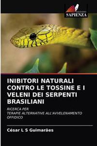 Inibitori Naturali Contro Le Tossine E I Veleni Dei Serpenti Brasiliani