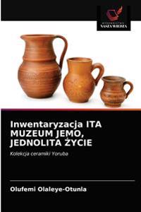 Inwentaryzacja ITA MUZEUM JEMO, JEDNOLITA ŻYCIE