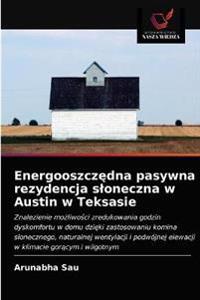 Energooszczędna pasywna rezydencja sloneczna w Austin w Teksasie