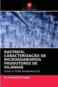 Rastreio, Caracterização de Microrganismos Produtores de Xilanase